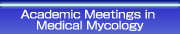 Academic Meetings in Medical Mycology